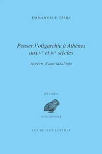 Penser l'oligarchie à Athènes aux Ve et IVe siècles_cover