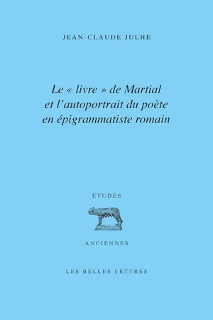 Le « livre » de Martial et l'autoportrait du poète en épigrammatiste romain