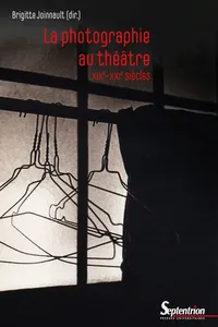 La photographie au théâtre, XIXe-XXIe siècles_cover