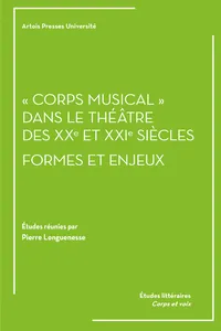 « Corps musical » dans le théâtre des XXe et XXIe siècles : formes et enjeux_cover