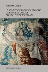 Le sous-texte mythographique de la poésie lyrique au Siècle d'Or espagnol_cover