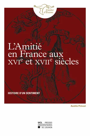 L'amitié en France aux XVIe et XVIIe siècles