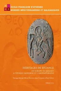 Héritages de Byzance en Europe du Sud-Est à l'époque moderne et contemporaine_cover