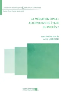 La médiation civile : alternative ou étape du procès ?_cover