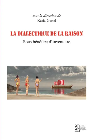 La dialectique de la raison. Sous bénéfice d'inventaire