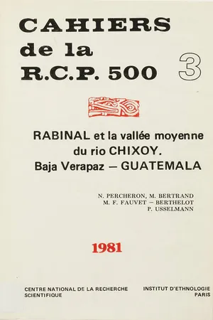 Rabinal et la vallée moyenne du Rio Chixoy. Vol. 3