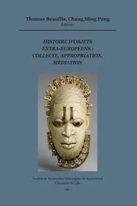 Histoire d'objets extra-européens : collecte, appropriation, médiation_cover