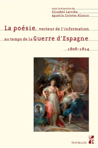 La poésie, vecteur de l'information au temps de la Guerre d'Espagne. 1808-1814_cover