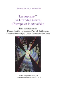 La rupture ? La Grande Guerre, l'Europe et le XXe siècle_cover