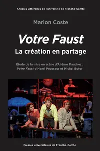 Votre Faust, la création en partage_cover