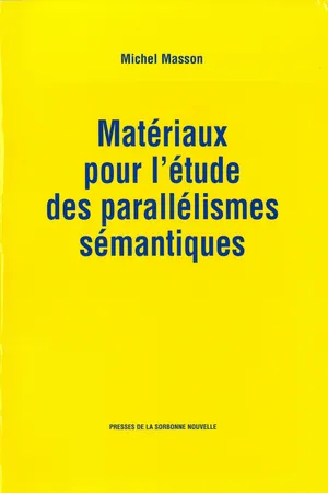 Matériaux pour l’étude des parallélismes sémantiques
