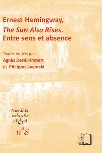 Ernest Hemingway. The Sun Also Rise. Entre sens et absence_cover