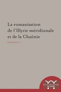 La Romanisation de l'Illyrie méridionale et de la Chaônie_cover