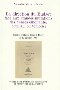 La direction du Budget face aux grandes mutations des années cinquante, acteur… ou témoin ?_cover