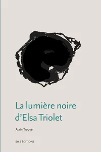 La lumière noire d'Elsa Triolet_cover