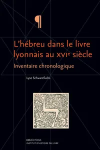 L'hébreu dans le livre lyonnais au XVIe siècle_cover