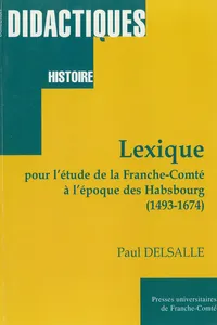 Lexique pour l'étude de la Franche-Comté à l'époque des Habsbourg_cover