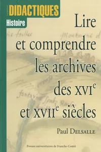 Lire et comprendre les archives des XVIe et XVIIe siècles - 3e édition_cover