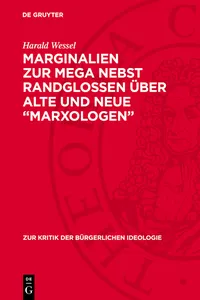 Marginalien zur MEGA nebst Randglossen über alte und neue "Marxologen"_cover