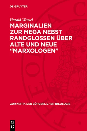 Marginalien zur MEGA nebst Randglossen über alte und neue "Marxologen"