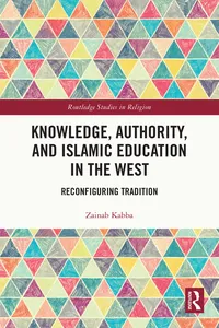Knowledge, Authority, and Islamic Education in the West_cover