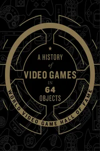 A History of Video Games in 64 Objects_cover