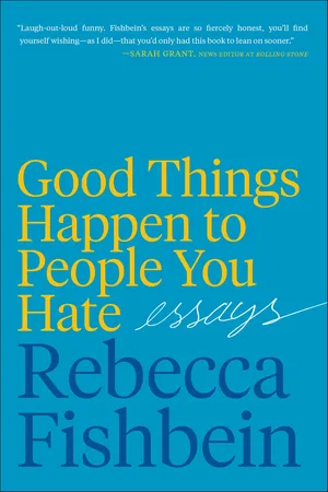 Good Things Happen to People You Hate