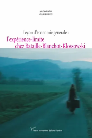 Leçon d'économie générale : l'expérience-limite chez Bataille-Blanchot-Klossowski