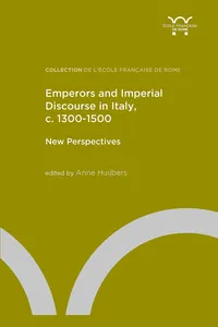 Emperors and Imperial Discourse in Italy, c. 1300-1500_cover