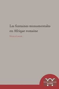 Les Fontaines monumentales en Afrique romaine_cover