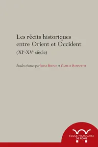 Les récits historiques entre Orient et Occident, XIe-XVe siècle_cover