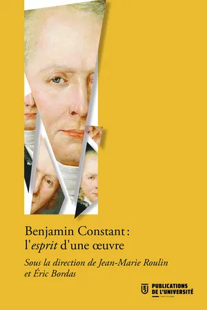 Benjamin Constant, l'esprit d'une œuvre