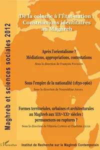 De la colonie à l'État-nation : Constructions identitaires au Maghreb_cover