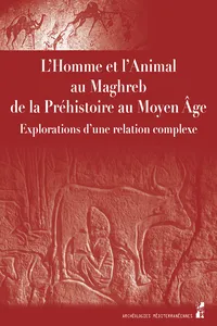 L'Homme et l'Animal au Maghreb, de la Préhistoire au Moyen Âge_cover