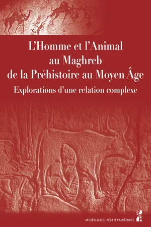 L'Homme et l'Animal au Maghreb, de la Préhistoire au Moyen Âge