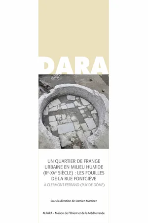 Un quartier de frange urbaine en milieu humide (Xe-XVe siècle) : les fouilles de la rue Fontgiève à Clermont-Ferrand (Puy-de-Dôme)