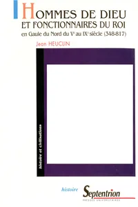 Hommes de Dieu et fonctionnaires du roi en Gaule du Nord du Ve au IXe siècle_cover