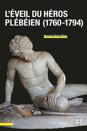 L'Éveil du héros plébéien (1760-1794)