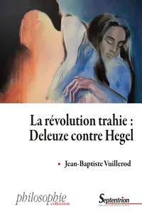 La révolution trahie : Deleuze contre Hegel_cover