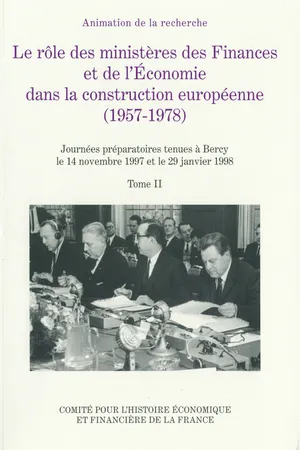 Le rôle des ministères des Finances et de l'Économie dans la construction européenne (Tome II)