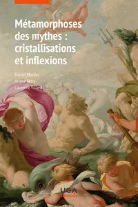 Métamorphoses des mythes : cristallisations et inflexions_cover