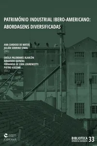 Património Industrial Ibero-Americano: abordagens diversificadas_cover