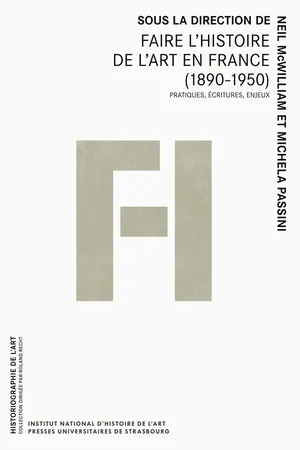 Faire l'histoire de l'art en france (1890-1950)