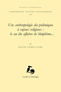 Une anthropologie des polémiques à enjeux religieux : le cas des affaires de blasphème_cover