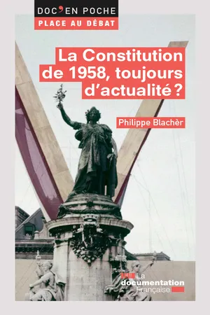 La Constitution de 1958, toujours d'actualité ?