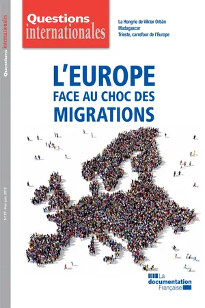 Questions internationales : L'Europe face au choc des migrations - n°97