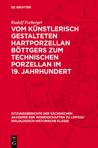 Vom künstlerisch gestalteten Hartporzellan Böttgers zum technischen Porzellan im 19. Jahrhundert_cover