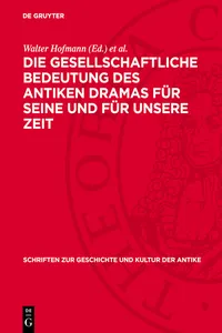 Die gesellschaftliche Bedeutung des antiken Dramas für seine und für unsere Zeit_cover