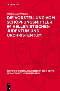 Die Vorstellung vom Schöpfungsmittler im hellenistischen Judentum und Urchristentum_cover