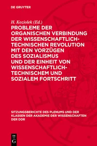 Probleme der organischen Verbindung der wissenschaftlich-technischen Revolution mit den Vorzügen des Sozialismus und der Einheit von wissenschaftlich-technischem und sozialem Fortschritt_cover